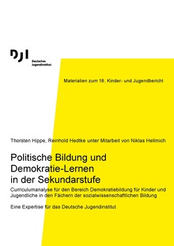 Politische Bildung und Demokratie-Lernen in der Sekundarstufe von Hedtke,  Reinhold, Hellmich,  Niklas, Hippe,  Thorsten