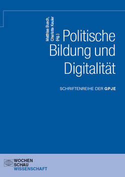 Politische Bildung und Digitalität von Busch,  Matthias, Keuler,  Charlotte