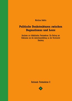 Politische Denkstrukturen zwischen Dogmatismus und Leere von Bublitz,  Matthias