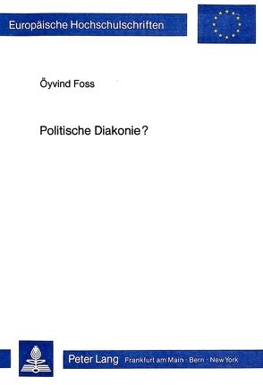 Politische Diakonie? von Foss,  Öyvind