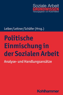 Politische Einmischung in der Sozialen Arbeit von Bieker,  Rudolf, Costa,  Judit, Eberlei,  Walter, Gille,  Christoph, Jagusch,  Birgit, Leiber,  Simone, Leitner,  Sigrid, Neuhoff,  Katja, Richers,  Hille, Schaefer,  Stefan, Stolz,  Klaus