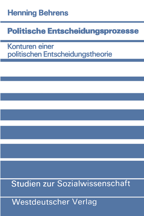 Politische Entscheidungsprozesse von Behrens,  Henning