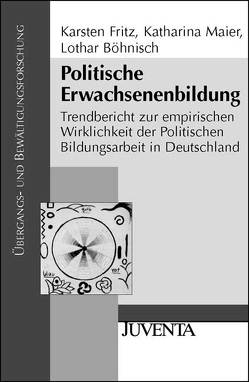 Politische Erwachsenenbildung von Böhnisch,  Lothar, Fritz,  Karsten, Maier,  Katharina