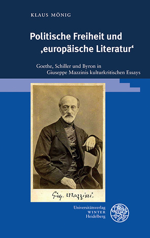 Politische Freiheit und ‚europäische Literatur‘ von Mönig,  Klaus