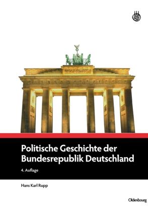 Politische Geschichte der Bundesrepublik Deutschland von Rupp,  Hans Karl