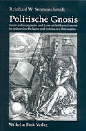 Politische Gnosis von Sonnenschmidt,  Reinhard W