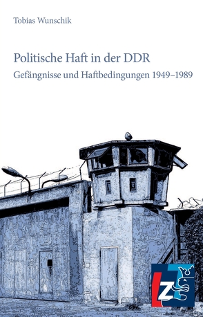 Politische Haft in der DDR von Wunschik,  Tobias