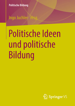 Politische Ideen und politische Bildung von Juchler,  Ingo