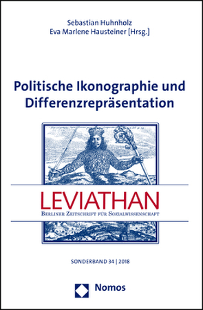 Politische Ikonographie und Differenzrepräsentation von Hausteiner,  Eva Marlene, Huhnholz,  Sebastian