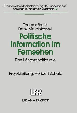 Politische Information im Fernsehen von Bruns,  Thomas, Marcinkowski,  Frank
