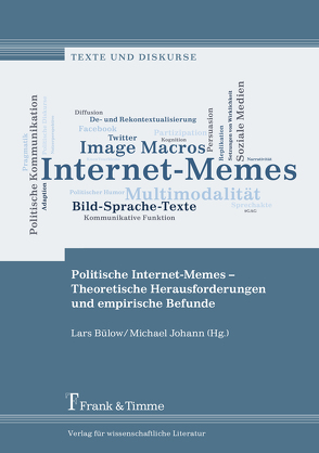 Politische Internet-Memes – Theoretische Herausforderungen und empirische Befunde von Bülow,  Lars, Johann,  Michael