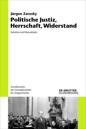 Politische Justiz, Herrschaft, Widerstand von Zarusky,  Jürgen