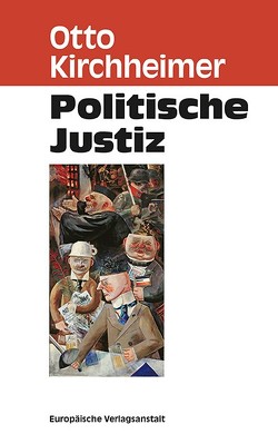Politische Justiz von Gurland,  Arkadij R. L., Kirchheimer,  Otto, Klingsporn,  Lisa, Peetz,  Merete, Wilke,  Christiane