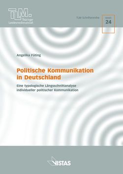 Politische Kommunikation in Deutschland von Füting,  Angelika