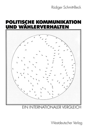 Politische Kommunikation und Wählerverhalten von Schmitt-Beck,  Rüdiger