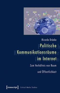 Politische Kommunikationsräume im Internet von Drüeke,  Ricarda