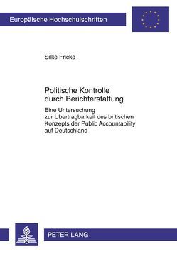 Politische Kontrolle durch Berichterstattung von Fricke,  Silke