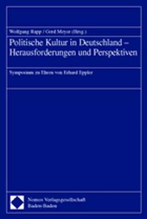 Politische Kultur in Deutschland – Herausforderungen und Perspektiven von Meyer,  Gerd, Rapp,  Wolfgang