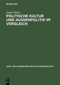 Politische Kultur und Außenpolitik im Vergleich von Bellers ,  Jürgen