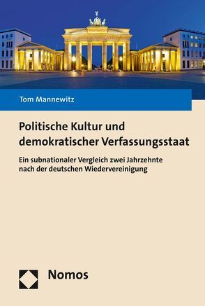 Politische Kultur und demokratischer Verfassungsstaat von Mannewitz,  Tom