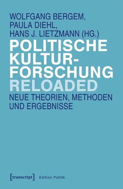 Politische Kulturforschung reloaded von Bergem,  Wolfgang, Diehl,  Paula, Lietzmann,  Hans J.