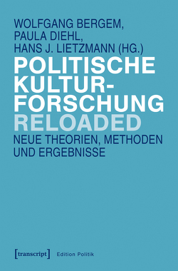 Politische Kulturforschung reloaded von Bergem,  Wolfgang, Diehl,  Paula, Lietzmann,  Hans J.