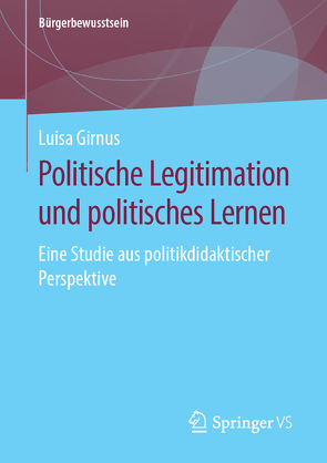 Politische Legitimation und politisches Lernen von Girnus,  Luisa