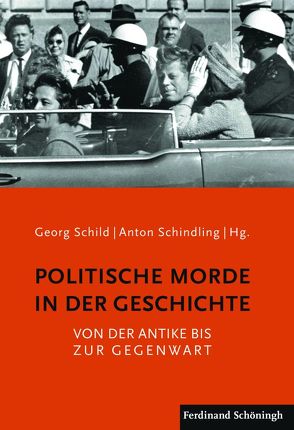 Politische Morde in der Geschichte von Doering-Manteuffel,  Anselm, Gestwa,  Klaus, Kampmann,  Jürgen, Lange,  Barbara, Meier,  Mischa, Patzold,  Steffen, Pawelka,  Peter, Schild,  Georg, Schindling,  Anton, Weber,  Reinhold, Wertheimer,  Jürgen, Widder,  Ellen