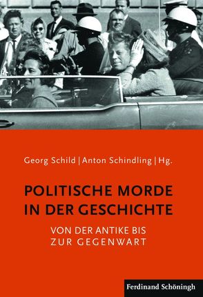 Politische Morde in der Geschichte von Schild,  Georg, Schindling,  Anton