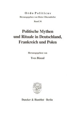Politische Mythen und Rituale in Deutschland, Frankreich und Polen. von Bizeul,  Yves