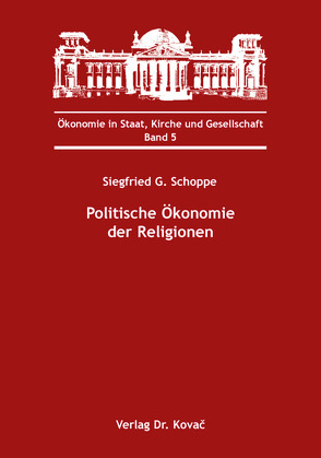 Politische Ökonomie der Religionen von Schoppe,  Siegfried G.