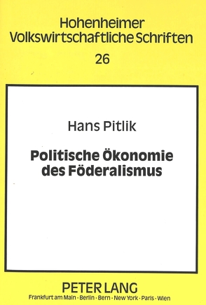 Politische Ökonomie des Föderalismus von Pitlik,  Hans