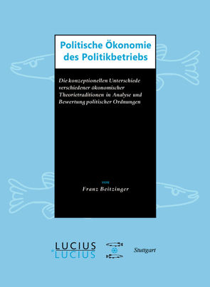 Politische Ökonomie des Politikbetriebs von Beitzinger,  Franz