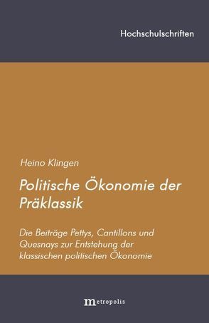 Politische Ökonomie der Präklassik von Klingen,  Heino