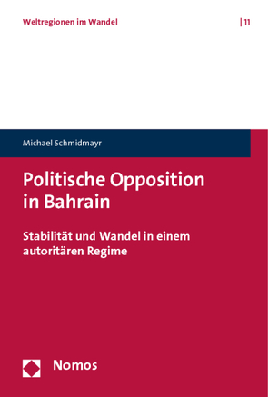 Politische Opposition in Bahrain von Schmidmayr,  Michael