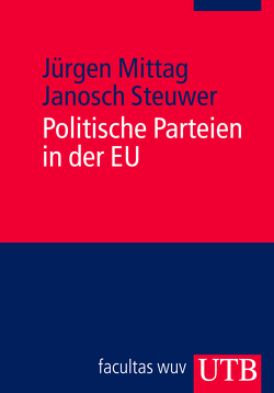 Politische Parteien in der EU von Mittag,  Jürgen, Steuwer,  Janosch