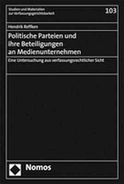 Politische Parteien und ihre Beteiligungen an Medienunternehmen von Reffken,  Hendrik