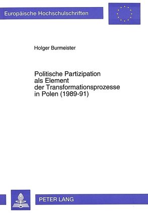 Politische Partizipation als Element der Transformationsprozesse in Polen (1989-91) von Burmeister,  Holger