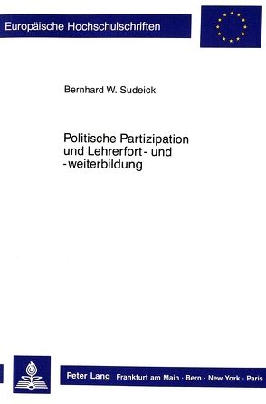 Politische Partizipation und Lehrerfort- und -weiterbildung von Sudeick,  Bernhard Wilhelm