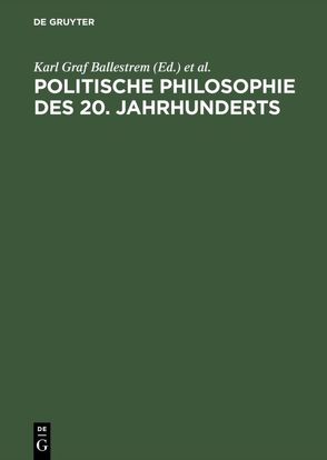 Politische Philosophie des 20. Jahrhunderts von Ballestrem,  Karl Graf, Ottmann,  Henning