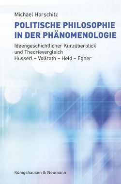 Politische Philosophie in der Phänomenologie von Horschitz,  Michael