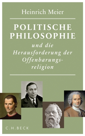 Politische Philosophie und die Herausforderung der Offenbarungsreligion von Meier,  Heinrich