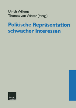 Politische Repräsentation schwacher Interessen von Willems,  Ulrich, Winter,  Thomas