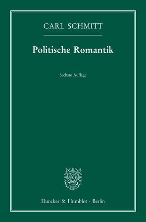 Politische Romantik. von Schmitt,  Carl
