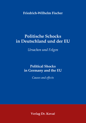 Politische Schocks in Deutschland und der EU von Fischer,  Friedrich-Wilhelm