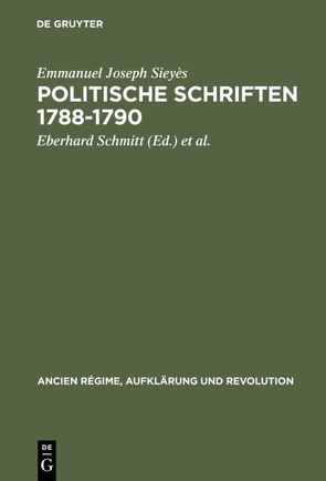 Politische Schriften 1788–1790 von Reichardt,  Rolf, Schmitt,  Eberhard, Sieyès,  Emmanuel Joseph