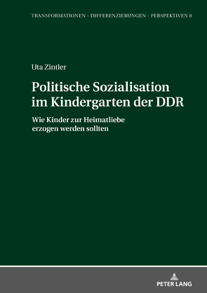 Politische Sozialisation im Kindergarten der DDR von Zintler,  Uta
