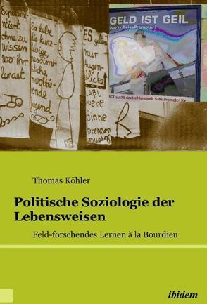 Politische Soziologie der Lebensweisen von Köhler,  Thomas