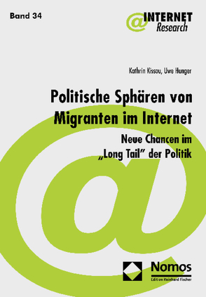 Politische Sphären von Migranten im Internet von Hunger,  Uwe, Kissau,  Kathrin
