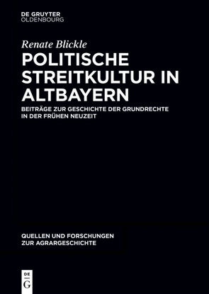 Politische Streitkultur in Altbayern von Blickle,  Renate, Griesebner,  Andrea, Hohkamp,  Michaela, Ulbrich,  Claudia
